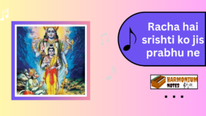 Racha hai srishti ko jis prabhu ne harmonium notes