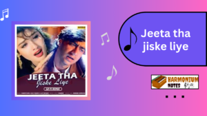 jeeta tha jiske liye harmonium notes